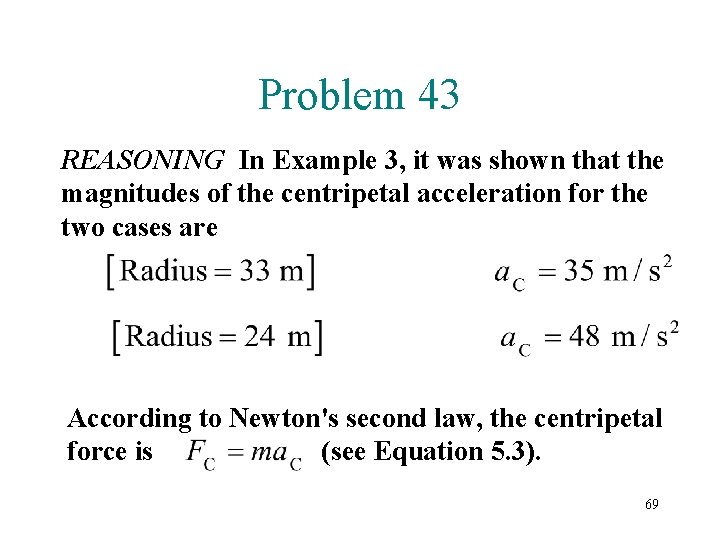 Problem 43 REASONING In Example 3, it was shown that the magnitudes of the