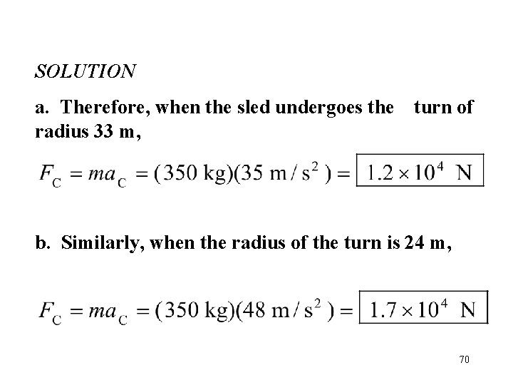 SOLUTION a. Therefore, when the sled undergoes the radius 33 m, turn of b.