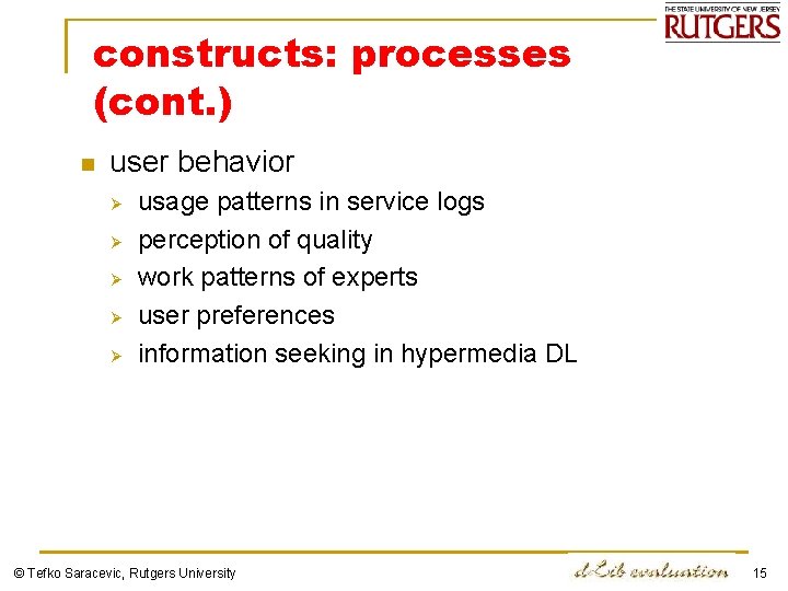 constructs: processes (cont. ) n user behavior Ø Ø Ø usage patterns in service