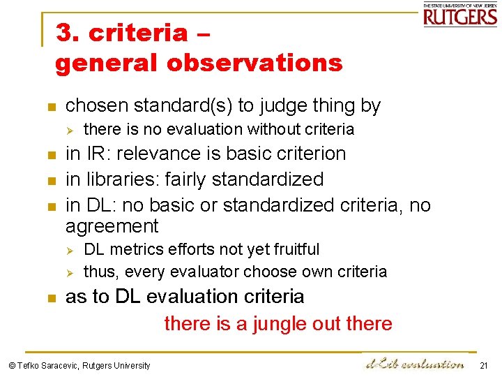 3. criteria – general observations n chosen standard(s) to judge thing by Ø n