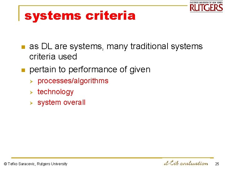 systems criteria n n as DL are systems, many traditional systems criteria used pertain