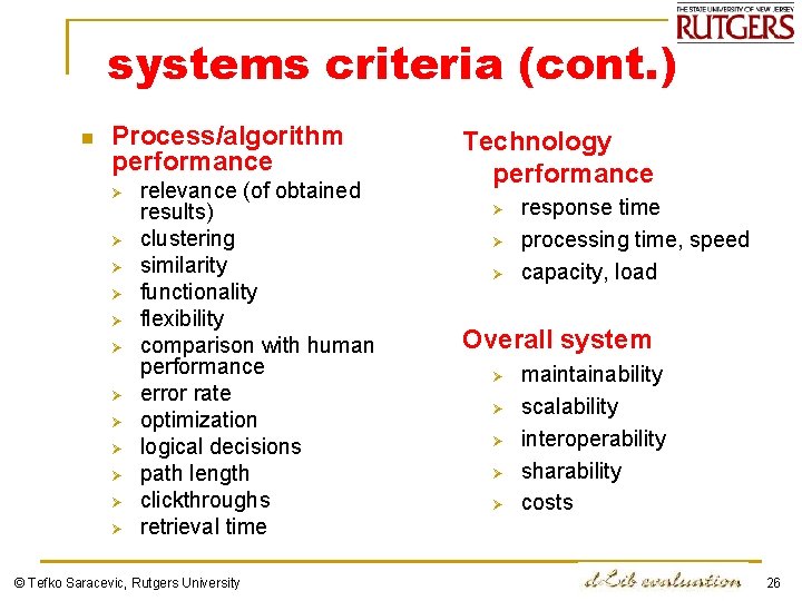systems criteria (cont. ) n Process/algorithm performance Ø Ø Ø relevance (of obtained results)