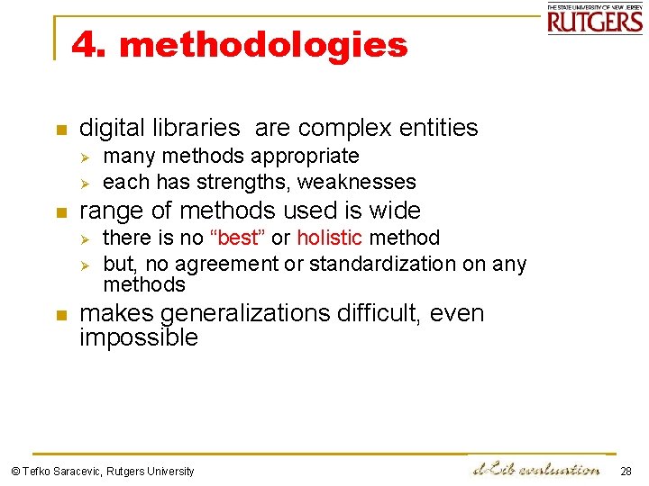 4. methodologies n digital libraries are complex entities Ø Ø n range of methods