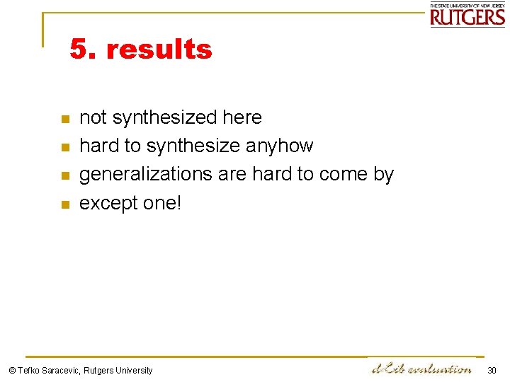 5. results n n not synthesized here hard to synthesize anyhow generalizations are hard