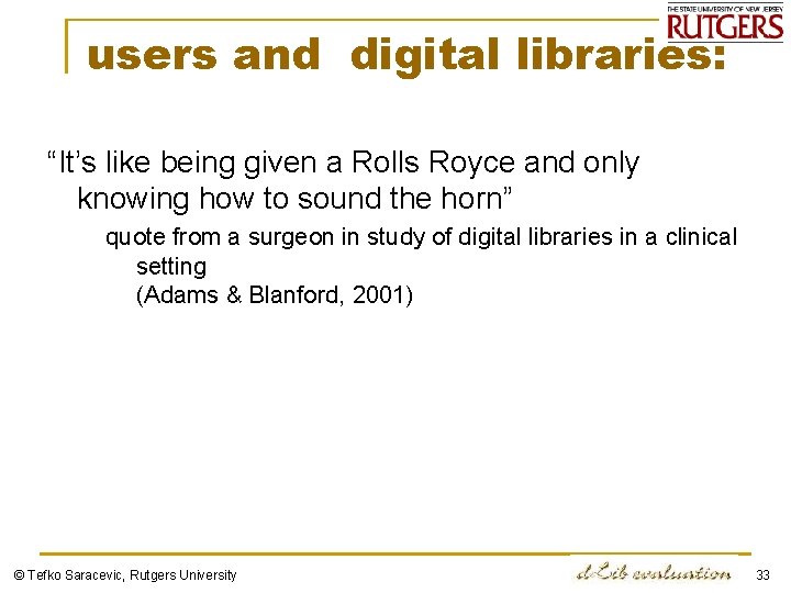 users and digital libraries: “It’s like being given a Rolls Royce and only knowing