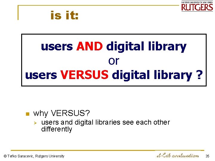 is it: users AND digital library or users VERSUS digital library ? n why