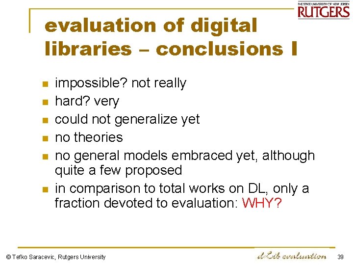 evaluation of digital libraries – conclusions I n n n impossible? not really hard?