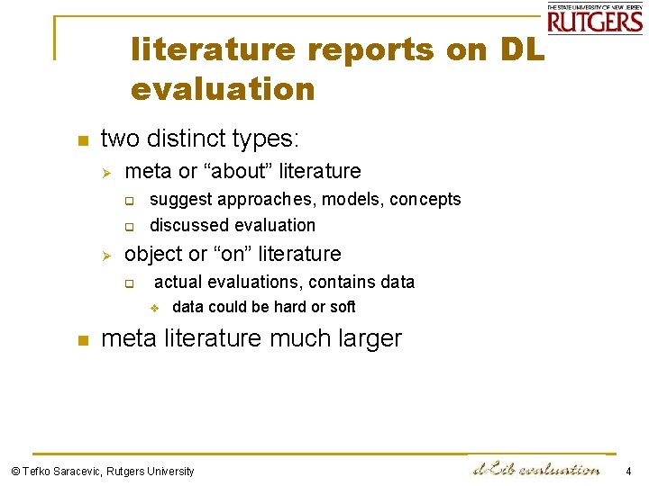 literature reports on DL evaluation n two distinct types: Ø meta or “about” literature