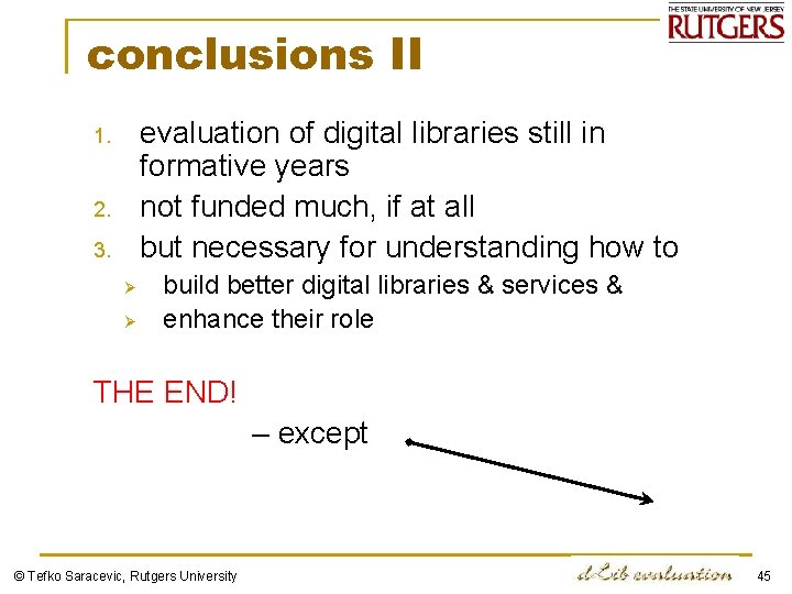 conclusions II evaluation of digital libraries still in formative years not funded much, if
