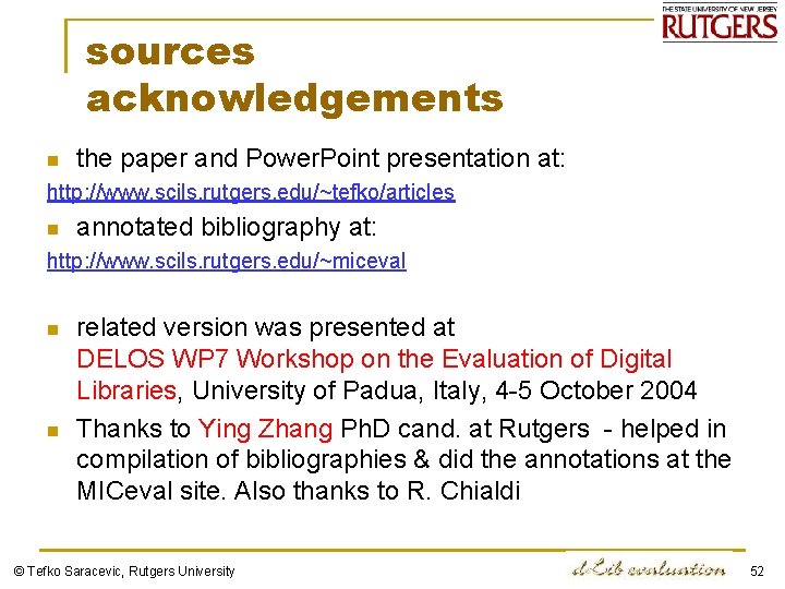 sources acknowledgements n the paper and Power. Point presentation at: http: //www. scils. rutgers.