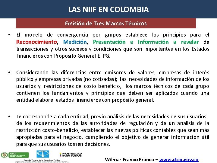 LAS NIIF EN COLOMBIA Emisión de Tres Marcos Técnicos • El modelo de convergencia