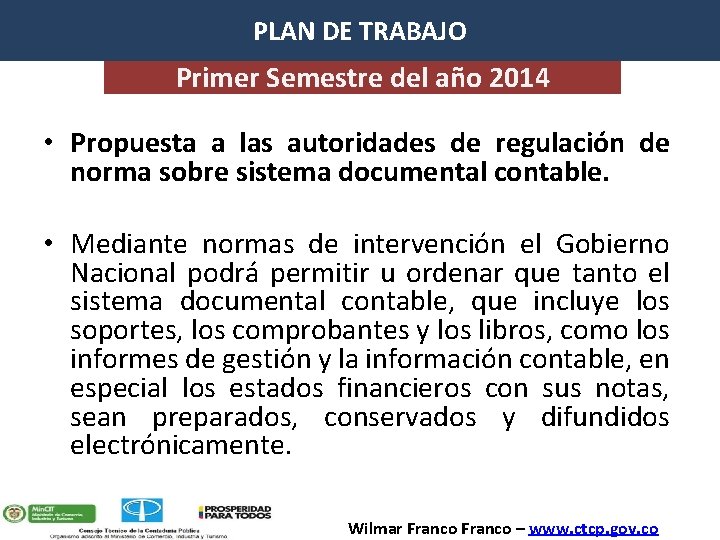 PLAN DE TRABAJO Primer Semestre del año 2014 • Propuesta a las autoridades de