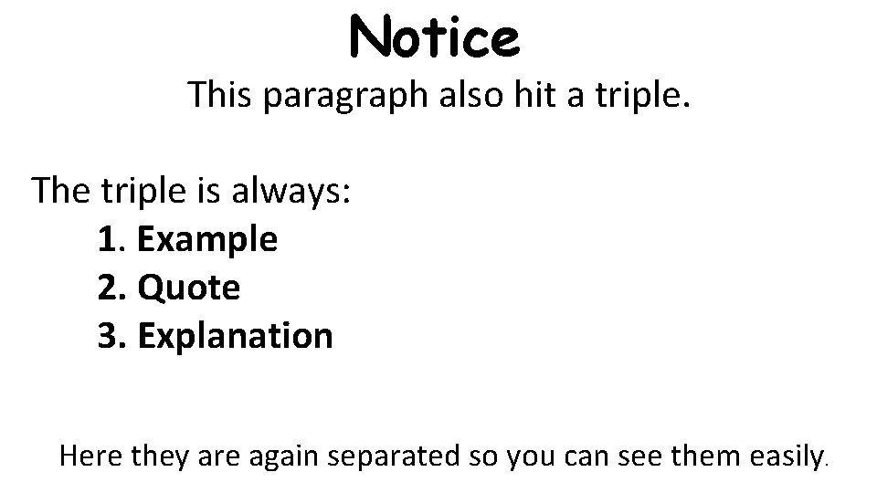 Notice This paragraph also hit a triple. The triple is always: 1. Example 2.