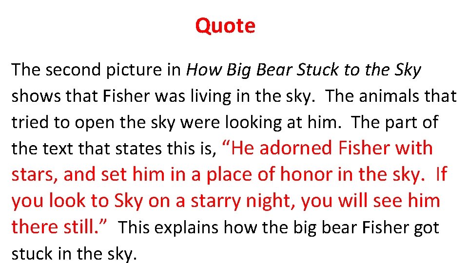 Quote The second picture in How Big Bear Stuck to the Sky shows that