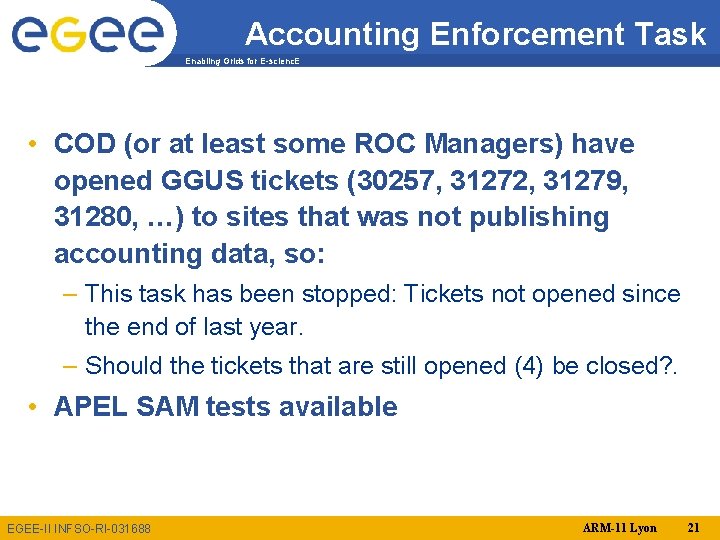 Accounting Enforcement Task Enabling Grids for E-scienc. E • COD (or at least some