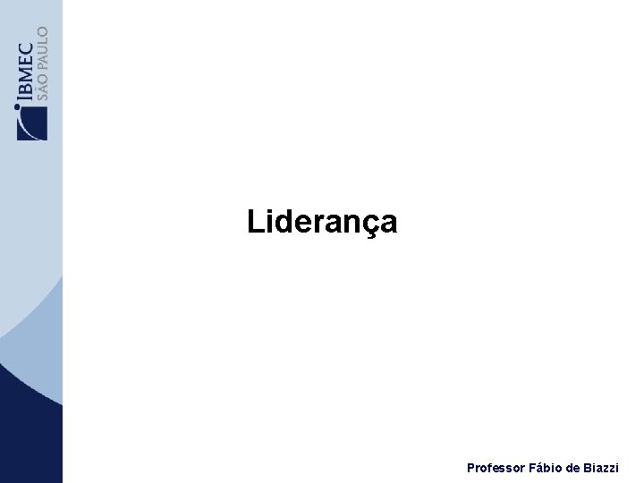 Liderança Professor Fábio de Biazzi 