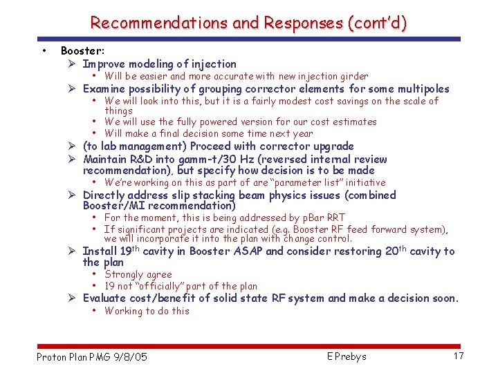 Recommendations and Responses (cont’d) • Booster: Ø Improve modeling of injection • Will be