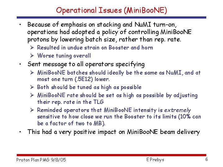 Operational Issues (Mini. Boo. NE) • Because of emphasis on stacking and Nu. MI