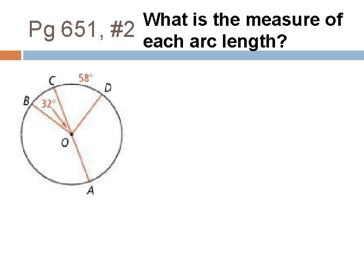 Pg 651, #2 What is the measure of each arc length? 