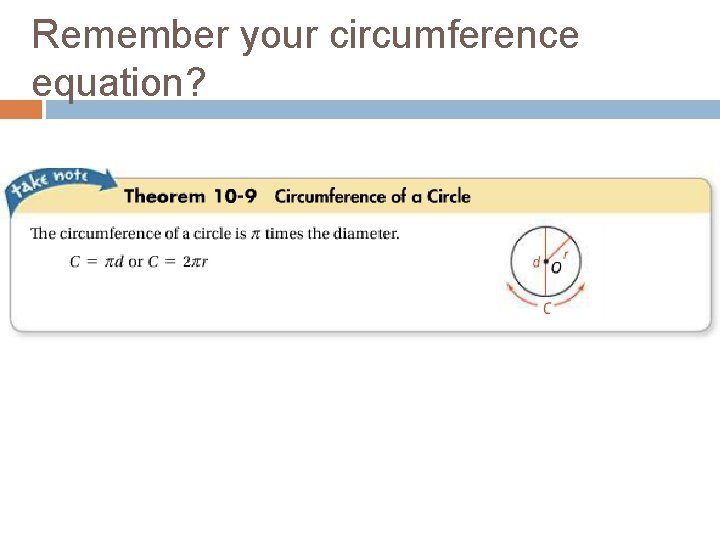 Remember your circumference equation? 
