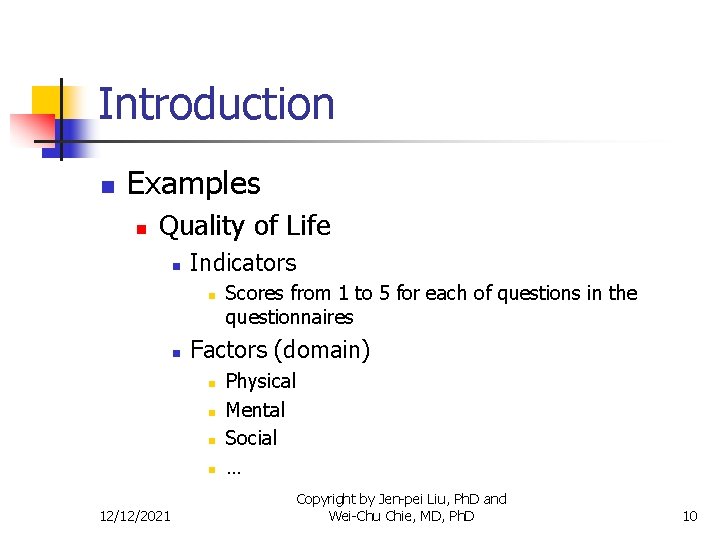 Introduction n Examples n Quality of Life n Indicators n n Factors (domain) n