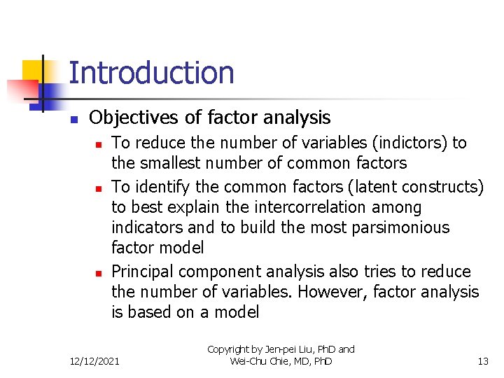 Introduction n Objectives of factor analysis n n n To reduce the number of