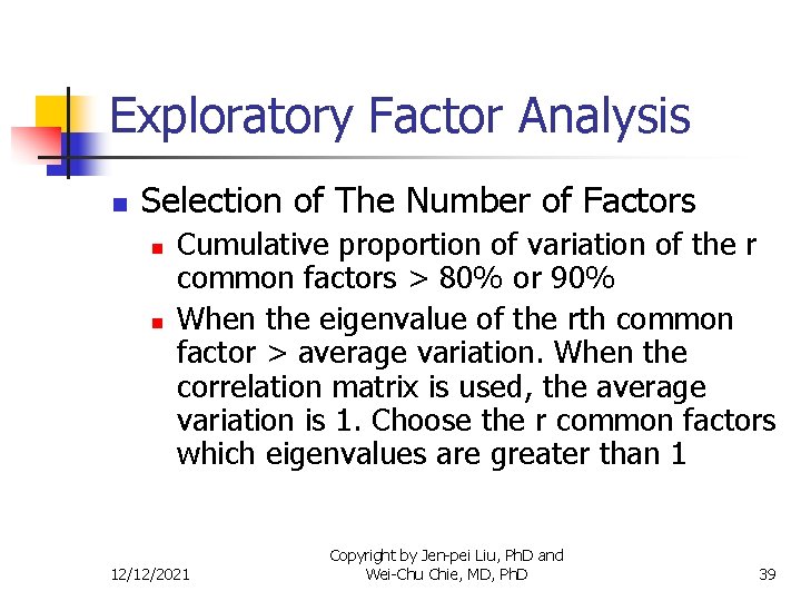 Exploratory Factor Analysis n Selection of The Number of Factors n n Cumulative proportion