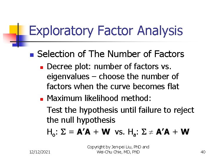 Exploratory Factor Analysis n Selection of The Number of Factors n n Decree plot: