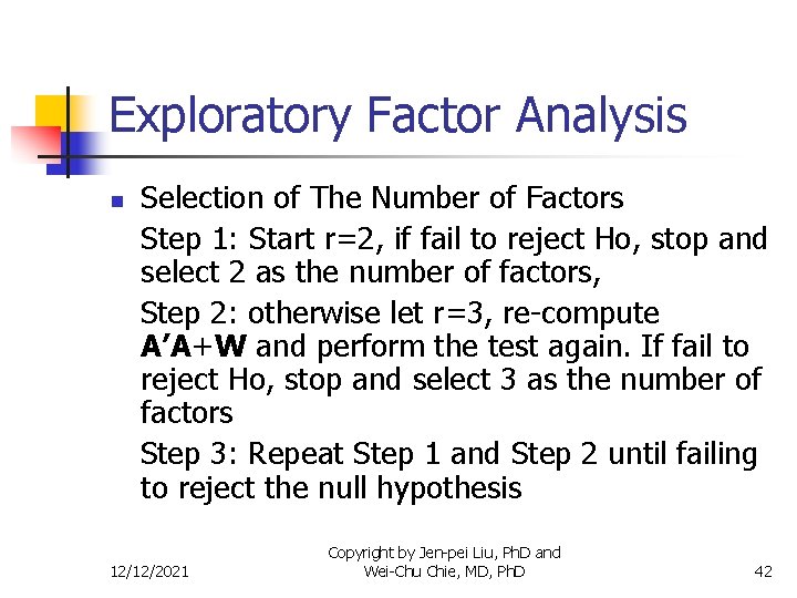 Exploratory Factor Analysis n Selection of The Number of Factors Step 1: Start r=2,