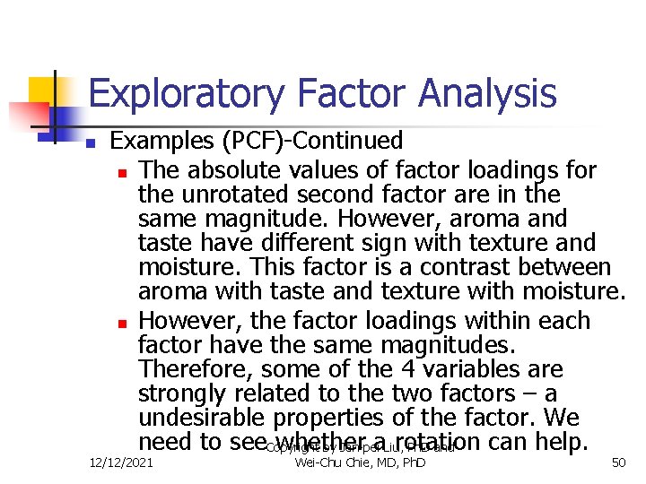 Exploratory Factor Analysis n Examples (PCF)-Continued n The absolute values of factor loadings for