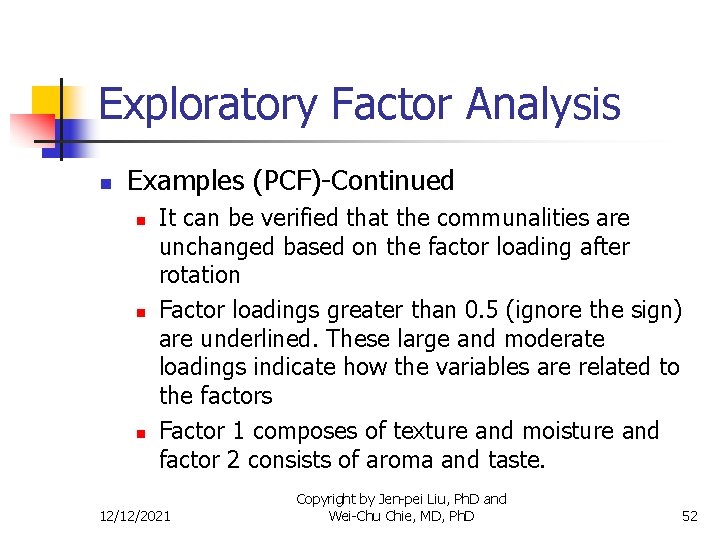 Exploratory Factor Analysis n Examples (PCF)-Continued n n n It can be verified that
