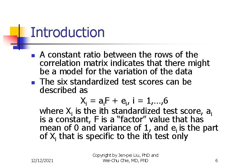 Introduction n n A constant ratio between the rows of the correlation matrix indicates