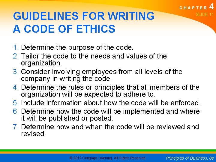 GUIDELINES FOR WRITING A CODE OF ETHICS CHAPTER 4 SLIDE 11 1. Determine the