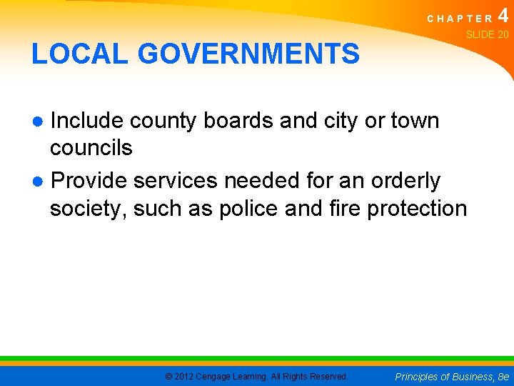 CHAPTER LOCAL GOVERNMENTS 4 SLIDE 20 ● Include county boards and city or town