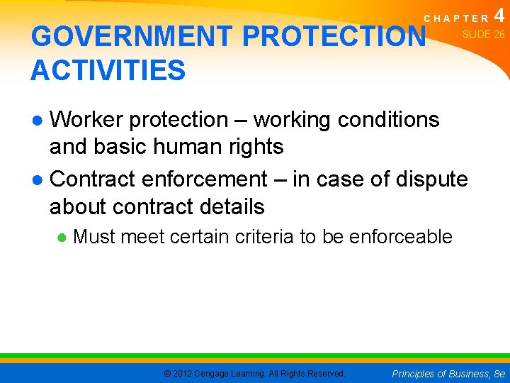 CHAPTER GOVERNMENT PROTECTION ACTIVITIES 4 SLIDE 26 ● Worker protection – working conditions and
