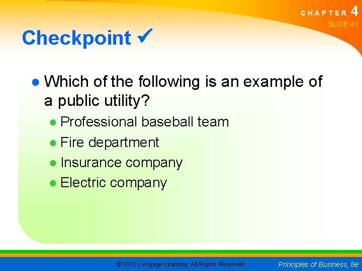 CHAPTER 4 SLIDE 41 Checkpoint ● Which of the following is an example of