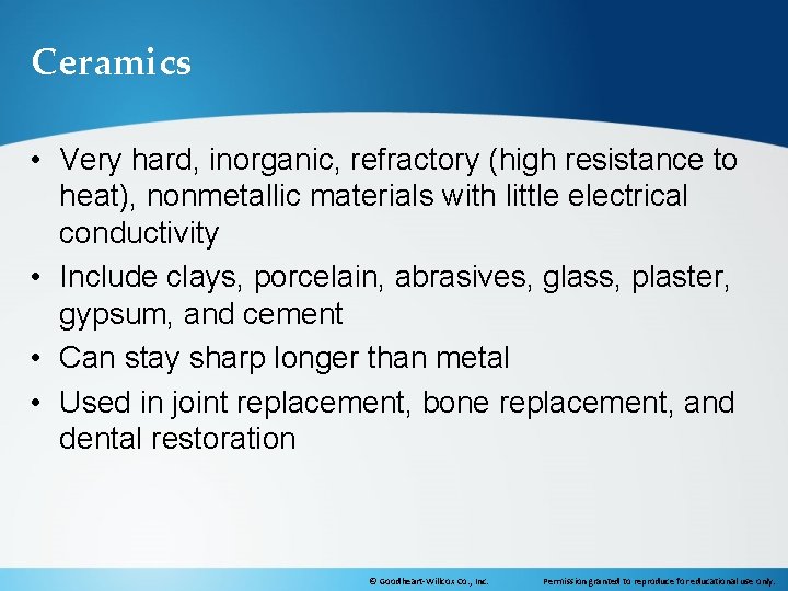 Ceramics • Very hard, inorganic, refractory (high resistance to heat), nonmetallic materials with little