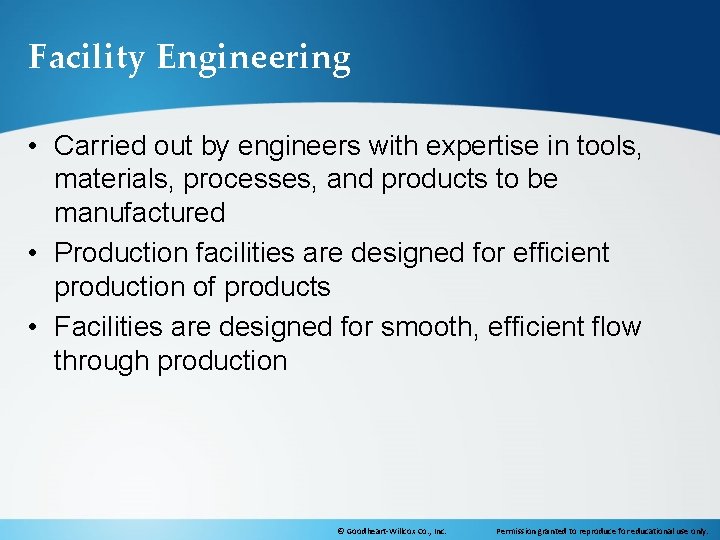 Facility Engineering • Carried out by engineers with expertise in tools, materials, processes, and