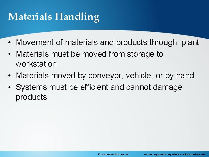 Materials Handling • Movement of materials and products through plant • Materials must be