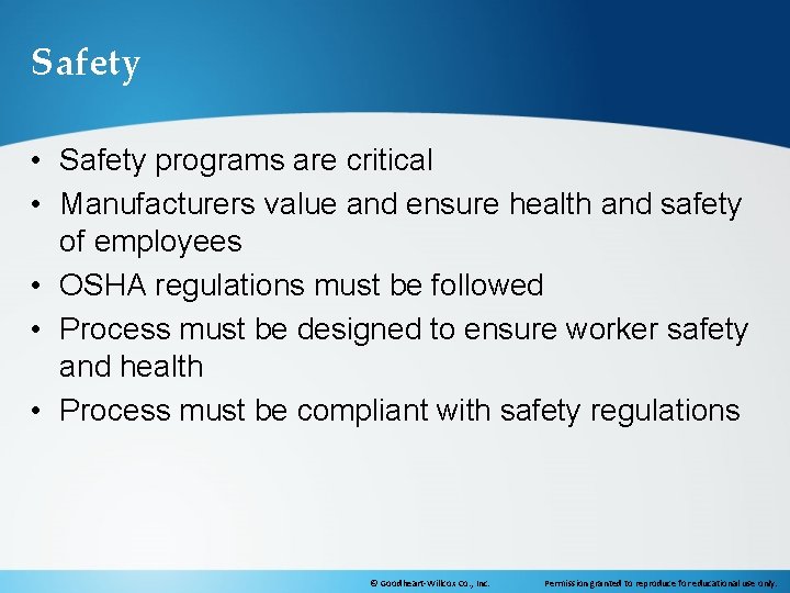 Safety • Safety programs are critical • Manufacturers value and ensure health and safety