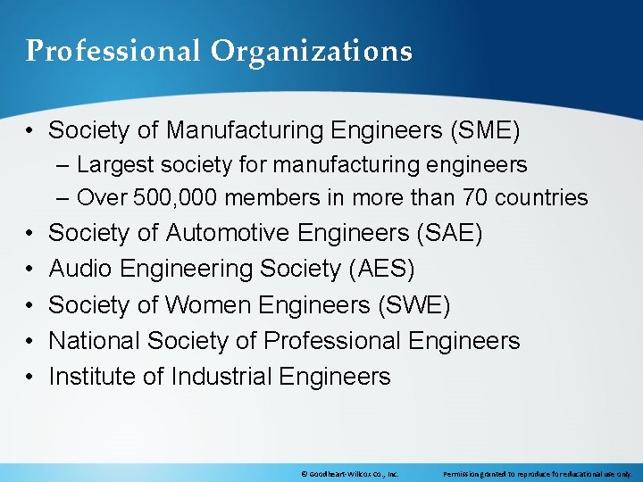 Professional Organizations • Society of Manufacturing Engineers (SME) – Largest society for manufacturing engineers