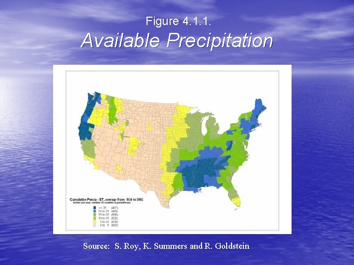 Figure 4. 1. 1. Available Precipitation Source: S. Roy, K. Summers and R. Goldstein