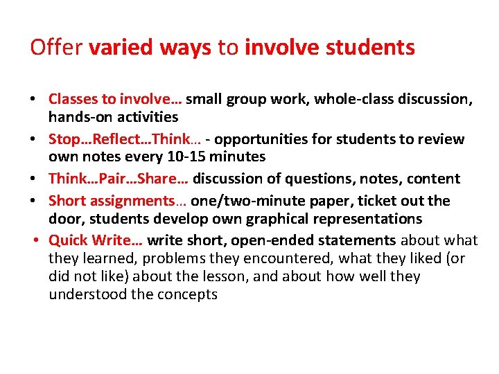 Offer varied ways to involve students • Classes to involve… small group work, whole‐class