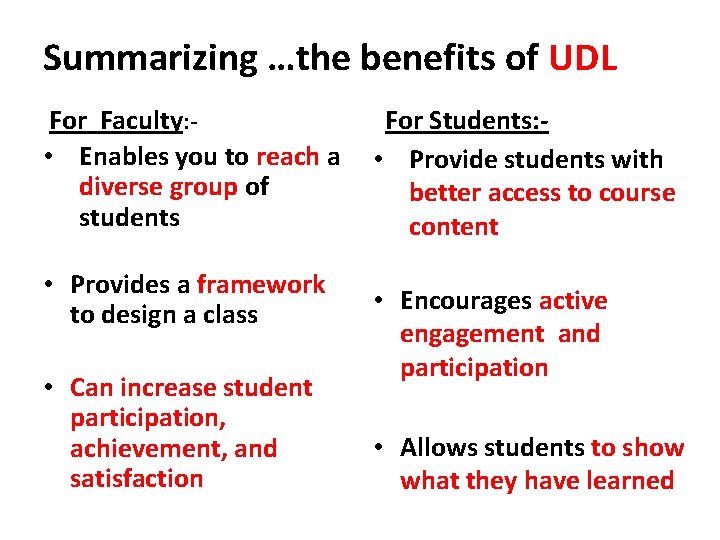 Summarizing …the benefits of UDL For Faculty: ‐ • Enables you to reach a