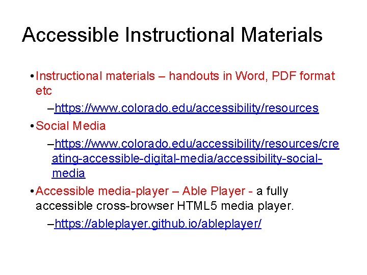Accessible Instructional Materials • Instructional materials – handouts in Word, PDF format etc –https: