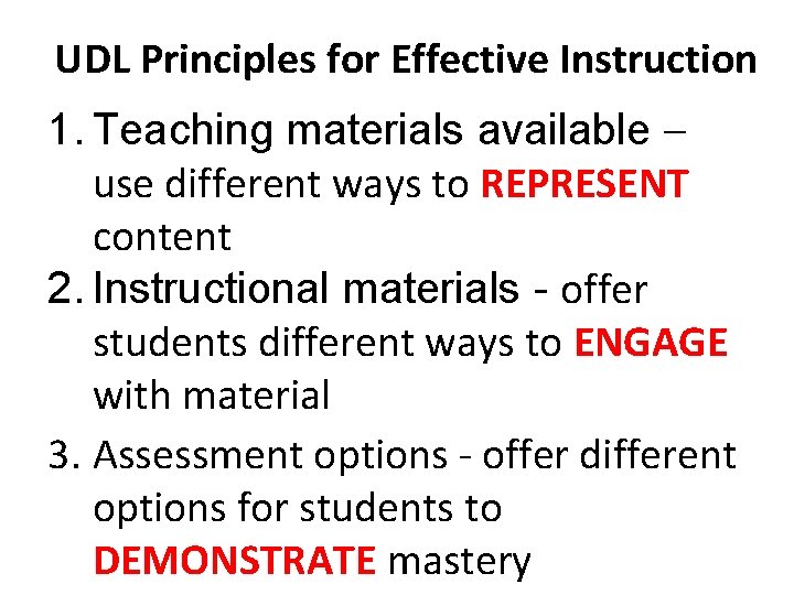 UDL Principles for Effective Instruction 1. Teaching materials available – use different ways to