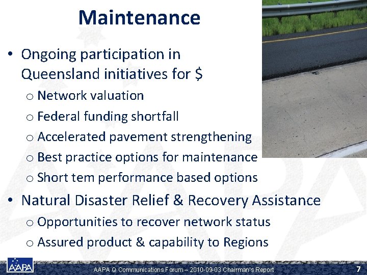 Maintenance • Ongoing participation in Queensland initiatives for $ o Network valuation o Federal