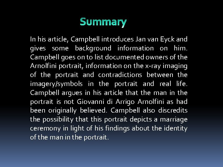 In his article, Campbell introduces Jan van Eyck and gives some background information on