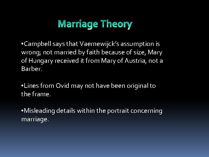  • Campbell says that Vaernewijck’s assumption is wrong; not married by faith because