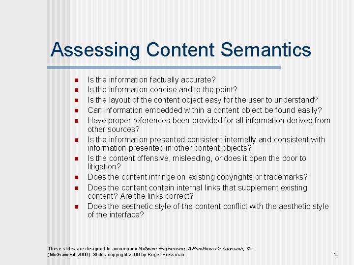 Assessing Content Semantics n n n n n Is the information factually accurate? Is
